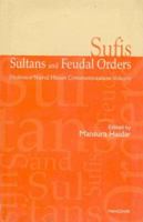 Sufis, Sultans and Feudal Orders: Professor Nurul Hasan Commemoration Volume 8173045488 Book Cover