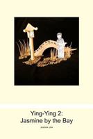 Ying-Ying 2: Jasmine by the Bay 1479276030 Book Cover