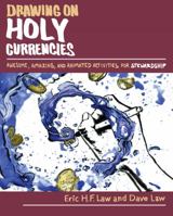 Drawing on Holy Currencies: Awesome, Amazing, and Animated Activities for Stewardship 0827206658 Book Cover