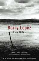 Field Notes: The Grace Note of the Canyon Wren 0679434534 Book Cover