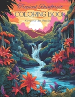 Tropical Rainforest Coloring Book: with Flowers and Waterfalls B0C6VYR9H8 Book Cover