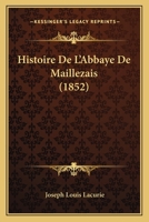 Histoire De L'Abbaye De Maillezais (1852) 1160112916 Book Cover
