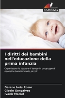 I diritti dei bambini nell'educazione della prima infanzia: Organizzare lo spazio e il tempo in un gruppo di neonati e bambini molto piccoli 6206052745 Book Cover