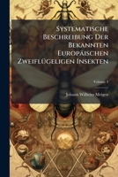 Systematische Beschreibung Der Bekannten Europäischen Zweiflügeligen Insekten, Volume 4... 127597466X Book Cover