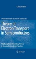 Theory of Electron Transport in Semiconductors: A Pathway from Elementary Physics to Nonequilibrium Green Functions 3642105858 Book Cover