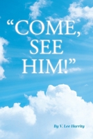 "Come, See Him!" B0DQWQ6HMC Book Cover