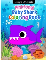 PinkBong Baby Shark Coloring books : Doo Doo Doo Doo Doo Doo :Desgin Origitals B083XX689N Book Cover