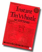 Instant Tin Whistle - Scottish 1899512063 Book Cover