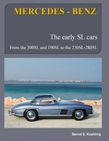 MERCEDES-BENZ, The early Mercedes SL cars: W121, W198, W113 1484180569 Book Cover