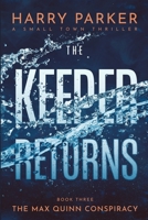 The Keeper Returns (The Max Quinn Conspiracy) B0F916ZD9H Book Cover