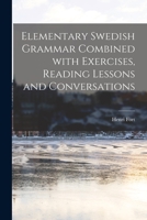 Elementary Swedish Grammar Combined With Exercises, Reading Lessons and Conversations 1015155707 Book Cover