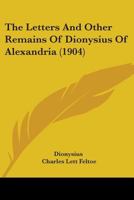 The Letters and Other Remains of Dionysius of Alexandria 1016690606 Book Cover