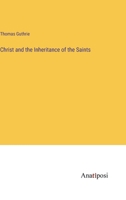 Christ and the Inheritance of the Saints 3382508222 Book Cover