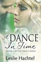 A Dance in Time: Book Four of the Dance Series 1979879176 Book Cover