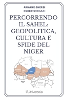 Percorrendo il Sahel: geopolitica, cultura e sfide del Niger B0CGYRBWPH Book Cover