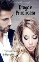 Drago e Principessa: I romanzi brevi di Nathalie 1545389500 Book Cover