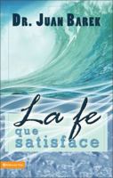 La Fe Que Satisface 0829751505 Book Cover