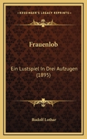 Frauenlob: Ein Lustspiel In Drei Aufzugen (1895) 1161174494 Book Cover