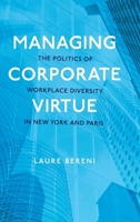 Managing Corporate Virtue: The Politics of Workplace Diversity in New York and Paris 0197785727 Book Cover