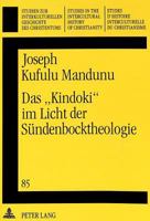 Das «Kindoki» Im Licht Der Suendenbocktheologie: Versuch Einer Christlichen Bewaeltigung Des Hexenglaubens in Schwarz-Afrika 3631455089 Book Cover