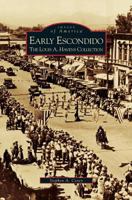 Early Escondido: The Louis A. Havens Collection (Images of America: California) 0738555959 Book Cover