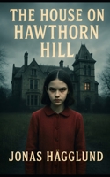 The House on Hawthorn Hill B0FHK6DMSS Book Cover