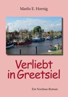 Verliebt in Greetsiel: Ein Nordsee-Roman 373225724X Book Cover