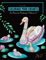 Coloriage Pour Enfants : Au Coeur du Printemps (Volume 2) : 34 Dessins ? Colorier Pour Enfants d?s 8 Ans 1677529792 Book Cover