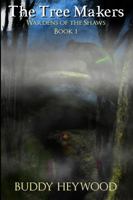 The Tree Makers (Wardens of the Shaws) (Volume 1) 0578366517 Book Cover