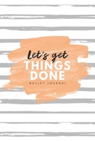 Let's Get Things Done Bullet Journal: 6x9 inches dotted journal to write in, 120 pages, notebook, diary and logbook, soft cover tangerine and grey 1706233396 Book Cover