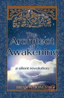 The Architect of Awakening: a silent revolution B0FPSX1Z2K Book Cover