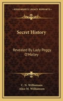 Secret History Revealed by Lady Peggy O'Malley 1523711450 Book Cover