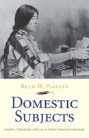 Domestic Subjects: Gender, Citizenship, and Law in Native American Literature 0300227078 Book Cover