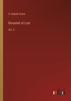 Revealed at Last: Vol. 2 336818668X Book Cover