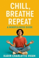 Chill, Breathe, Repeat B0FRLJVLFT Book Cover