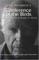 Conference of the Birds: The Story of Peter Brook in Africa 0878301100 Book Cover
