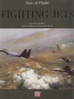 Fighting Jets (Epic of Flight) 080943363X Book Cover