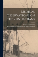 Medical Observations on the Zuñi Indians 1015105033 Book Cover