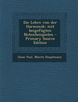 Die Lehre Von Der Harmonik: Mit Beigefugten Notenbeispielen - Primary Source Edition 1293554200 Book Cover