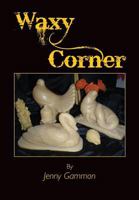 Waxy Corner 1908904895 Book Cover