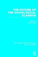 The Future of the Sociological Classics 1138989355 Book Cover