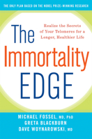 The Immortality Edge: Realize the Secrets of Your Telomeres for a Longer, Healthier Life 0470873906 Book Cover