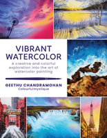 Vibrant Watercolor: A creative and colorful exploration into the art of watercolor painting 0760384878 Book Cover