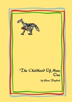 The Childhood Of Man, One 1446117030 Book Cover