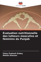 Évaluation nutritionnelle des lutteurs masculins et féminins du Punjab (French Edition) 6208235081 Book Cover