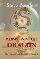 Whispers of the Dragon (The Unwitting Paladin) 1721757317 Book Cover
