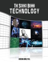 The Science Behind Technology 1524940070 Book Cover