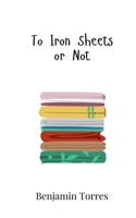 To Iron Sheets or Not 9908017950 Book Cover