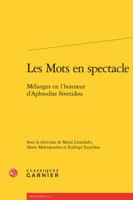 Les Mots en Spectacle : Melanges en l'Honneur d'Aphrodite Sivetidou 2812438487 Book Cover