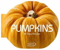 Pumpkins: 50 Easy Recipes 8854407712 Book Cover